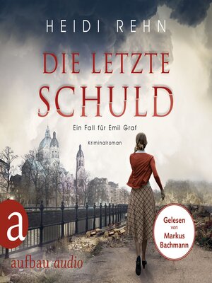 cover image of Die letzte Schuld--Ein Fall für Emil Graf, Band 2 (Ungekürzt)